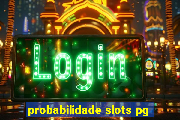 probabilidade slots pg